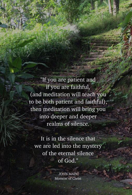 John Main says meditation will bring you into deeper and deeper realms of silence.