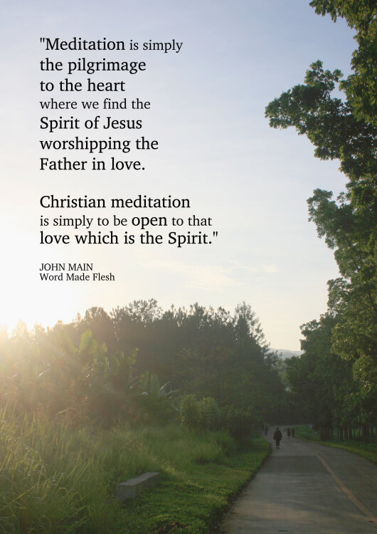 John Main says Christian meditation is being open to the love which is the Spirit.