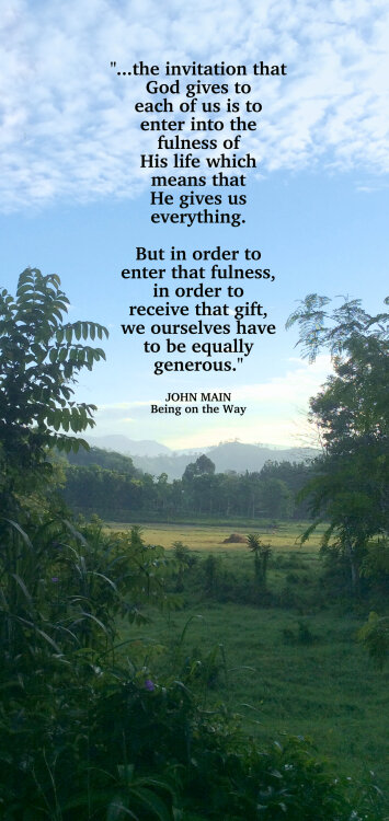 John Main says to receive God's gift of fullness of life we have to be equally generous.