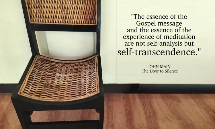 John Main says the essence of the Gospel message and of meditation is self-transcendence.