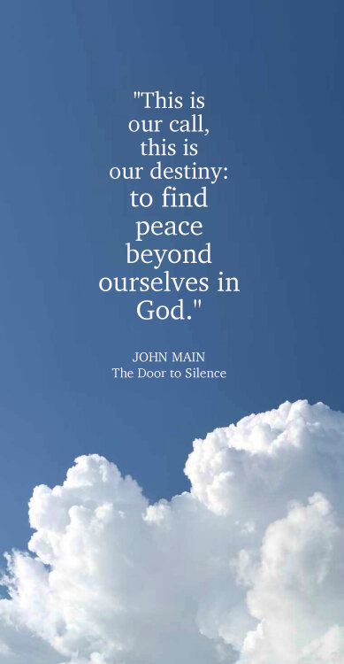 John Main says our destiny is to find peace beyond ourselves in God.