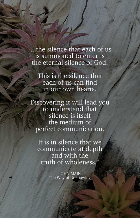 John Main says in meditation we communicate with the truth of wholeness.