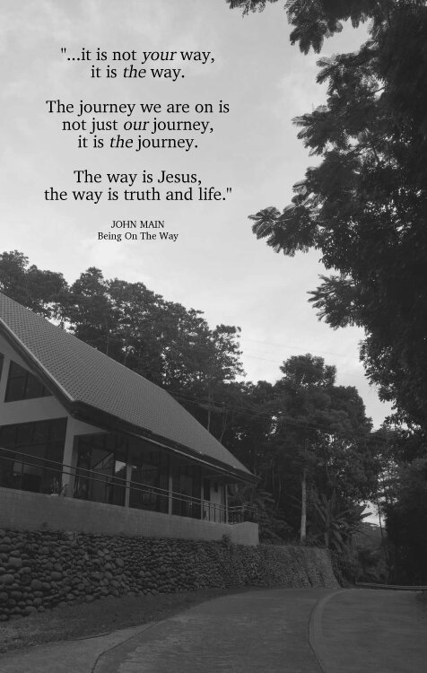 John Main says the way is Jesus, the way is truth and life.