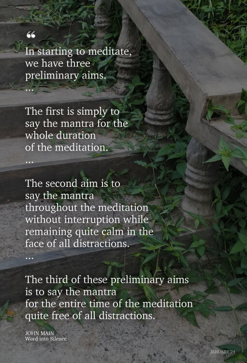 John Main says in meditation we have three preliminary aims.