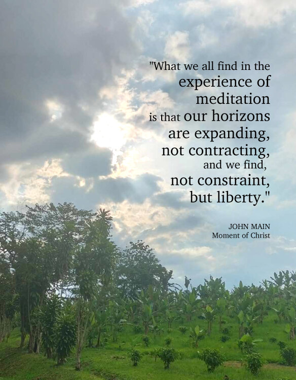 John Main says we find in meditation that our horizons are expanding.